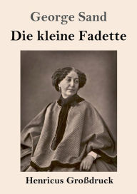 Title: Die kleine Fadette (Groï¿½druck), Author: George Sand