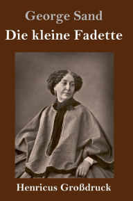Title: Die kleine Fadette (Großdruck), Author: George Sand