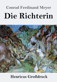 Title: Die Richterin (Groï¿½druck), Author: Conrad Ferdinand Meyer