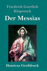 Title: Der Messias (Großdruck), Author: Friedrich Gottlieb Klopstock