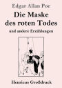 Die Maske des roten Todes (Groï¿½druck): und andere Erzï¿½hlungen