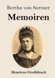 Title: Memoiren (Großdruck), Author: Bertha von Suttner