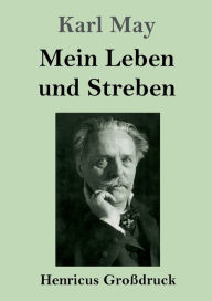Title: Mein Leben und Streben (Großdruck), Author: Karl May