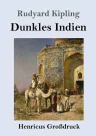 Title: Dunkles Indien (Großdruck), Author: Rudyard Kipling