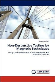 Title: Non-Destructive Testing by Magnetic Techniques, Author: Francesco Ficili