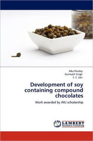 Title: Development of soy containing compound chocolates, Author: Alka Pandey