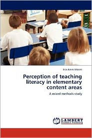 Title: Perception of teaching literacy in elementary content areas, Author: Lisa Jones-Moore