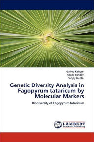 Title: Genetic Diversity Analysis in Fagopyrum tataricum by Molecular Markers, Author: Garima Kishore
