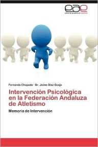 Title: Intervencion Psicologica En La Federacion Andaluza de Atletismo, Author: Fernando Chapado