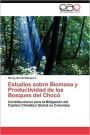 Estudios Sobre Biomasa y Productividad de Los Bosques del Choco