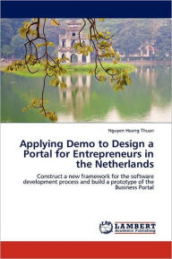 Title: Applying Demo to Design a Portal for Entrepreneurs in the Netherlands, Author: Hoang Thuan Nguyen