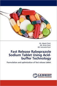 Title: Fast Release Rabeprazole Sodium Tablet Using Acid-Buffer Technology, Author: MR Alpesh Patel