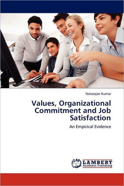 Values, Organizational Commitment and Job Satisfaction