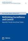 Rethinking Surveillance and Control: Beyond the 'Security versus Privacy' Debate