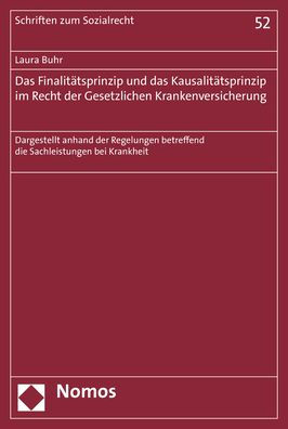 Das Finalitatsprinzip und das Kausalitatsprinzip im Recht der Gesetzlichen Krankenversicherung: Dargestellt anhand der Regelungen betreffend die Sachleistungen bei Krankheit / Edition 1