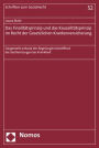 Das Finalitatsprinzip und das Kausalitatsprinzip im Recht der Gesetzlichen Krankenversicherung: Dargestellt anhand der Regelungen betreffend die Sachleistungen bei Krankheit / Edition 1