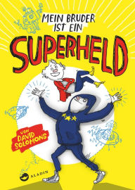 Title: Mein Bruder ist ein Superheld, Author: David Solomons