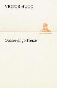 Title: Quatrevingt-Treize, Author: Victor Hugo