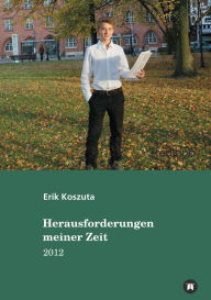 Title: Herausforderungen meiner Zeit: 2012, Author: Erik Koszuta