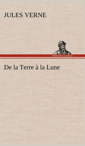 Title: De la Terre à la Lune, Author: Jules Verne