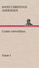 Contes merveilleux, Tome I