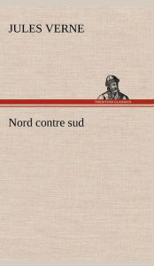 Title: Nord contre sud, Author: Jules Verne