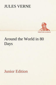 Title: Around the World in 80 Days Junior Edition, Author: Jules Verne