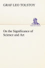 On the Significance of Science and Art