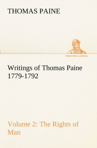 Writings Of Thomas Paine Volume 2 1779 1792 The Rights Of Man By