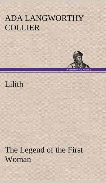 Lilith The Legend of the First Woman