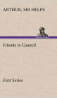 Friends in Council - First Series