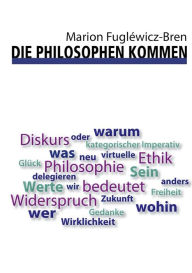 Title: Die Philosophen kommen, Author: Marion Fuglïwicz-Bren