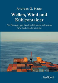 Title: Wellen, Wind Und Kuhlcontainer, Author: Andreas G. Haag