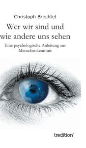 Title: Wer Wir Sind Und Wie Andere Uns Sehen, Author: Christoph Brechtel