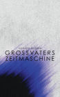 Grossvaters Zeitmaschine