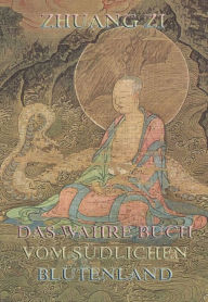 Title: Dschuang Dsi - Das wahre Buch vom südlichen Blütenland, Author: Dschuang Dsi