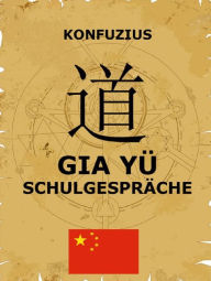 Title: Gia Yü - Schulgespräche, Author: Jazzybee Verlag
