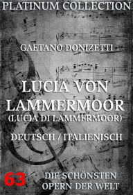 Title: Lucia von Lammermoor (Lucia di Lammermoor): Die Opern der Welt, Author: Gaetano Donizetti