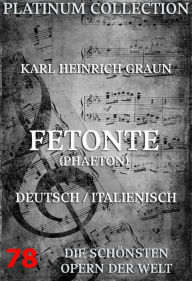 Title: Fetonte (Phaeton): Die Opern der Welt, Author: Karl Heinrich Graun