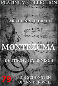 Title: Montezuma: Die Opern der Welt, Author: Karl Heinrich Graun