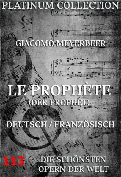 Le Prophète (Der Prophet): Die Opern der Welt