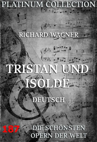 Tristan und Isolde: Die Opern der Welt