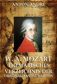 Title: Mozarts Originalhandschriften, Author: Anton André