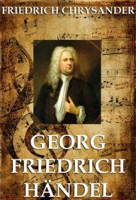 Title: Georg Friedrich Händel, Author: Friedrich Chrysander