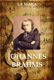 Title: Johannes Brahms, Author: La Mara