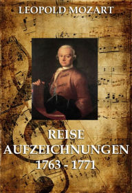 Title: Reiseaufzeichnungen 1763 - 1771, Author: Leopold Mozart