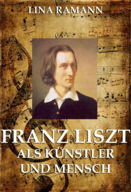 Title: Franz Liszt, Author: Lina Ramann
