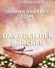 Title: Das Buch der Märchen, Author: Johann Andreas Löhr