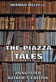 Title: The Piazza Tales, Author: Herman Melville