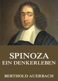 Title: Spinoza - Ein Denkerleben, Author: Berthold Auerbach